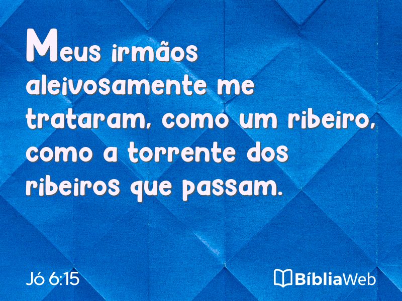 Jó 6:15 em imagem para compartilhar