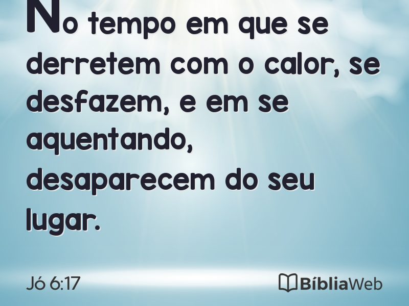 Jó 6:17 em imagem para compartilhar