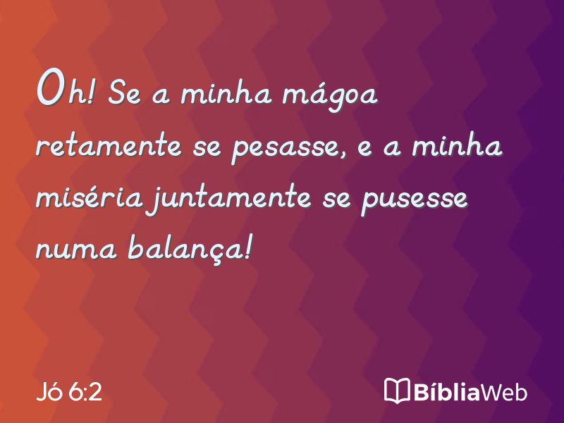 Jó 6:2 em imagem para compartilhar