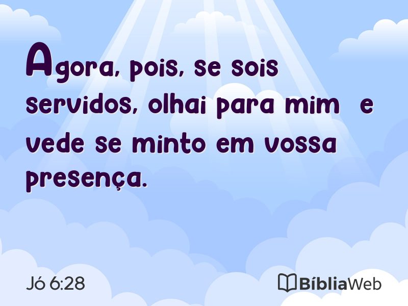 Jó 6:28 em imagem para compartilhar