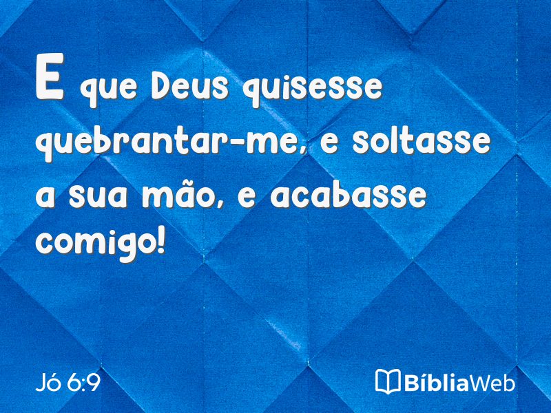 Jó 6:9 em imagem para compartilhar