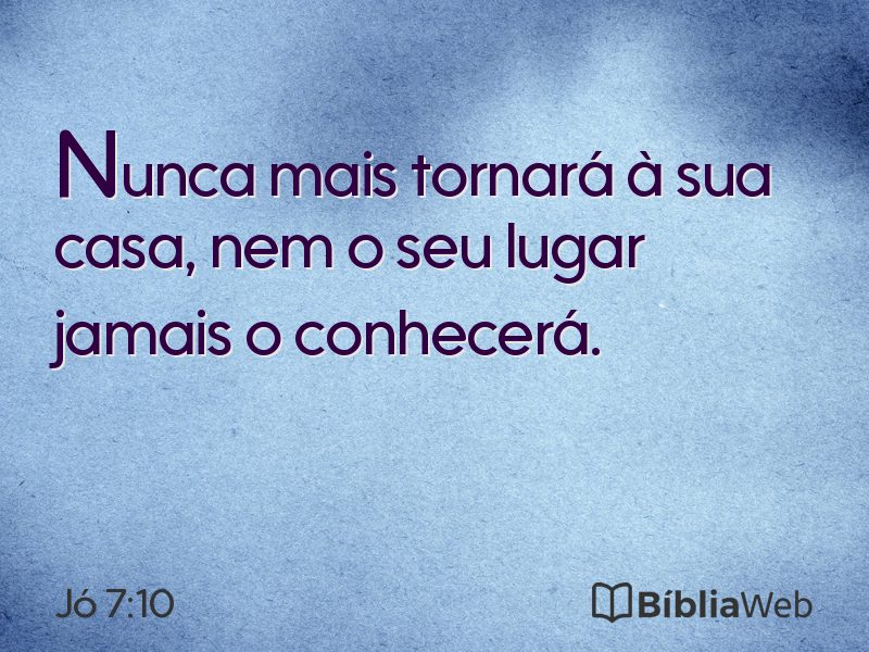 Jó 7:10 em imagem para compartilhar