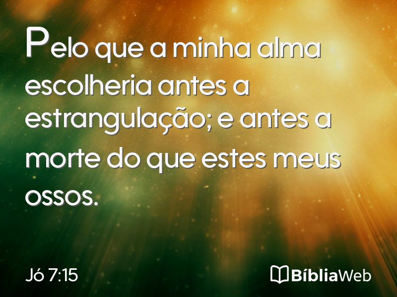 Jó 7:15 em imagem para compartilhar