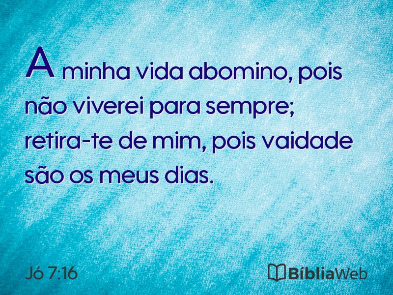 Jó 7:16 em imagem para compartilhar