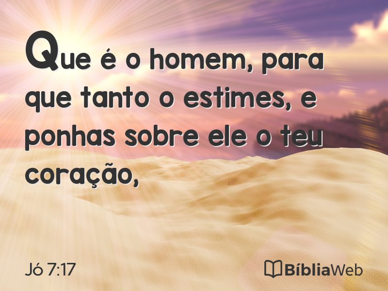 Jó 7:17 em imagem para compartilhar