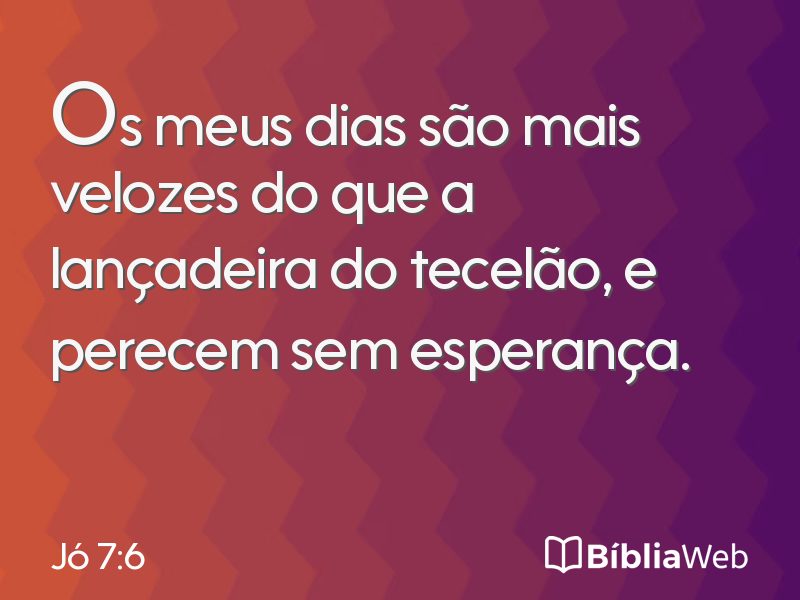 Jó 7:6 em imagem para compartilhar