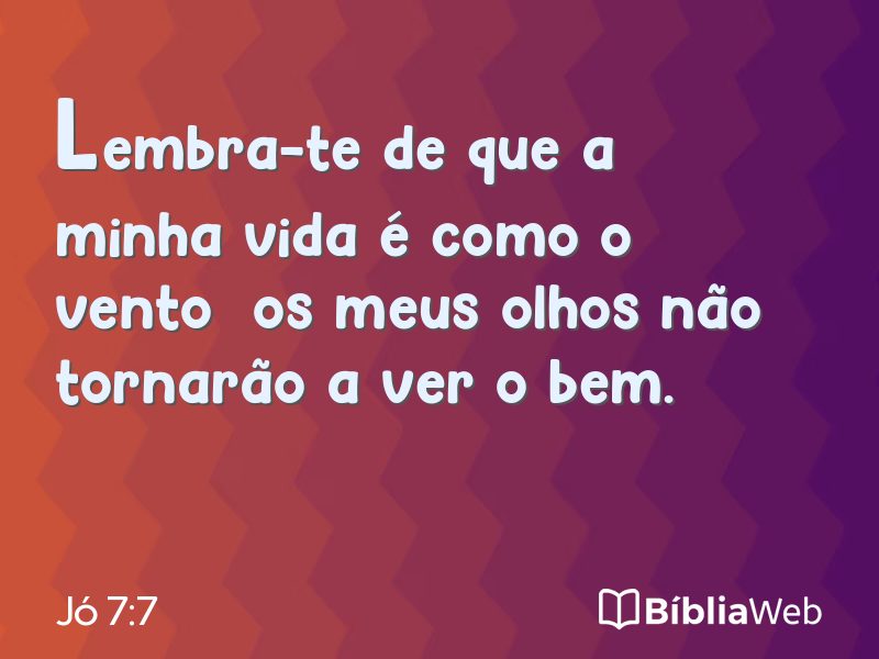 Jó 7:7 em imagem para compartilhar