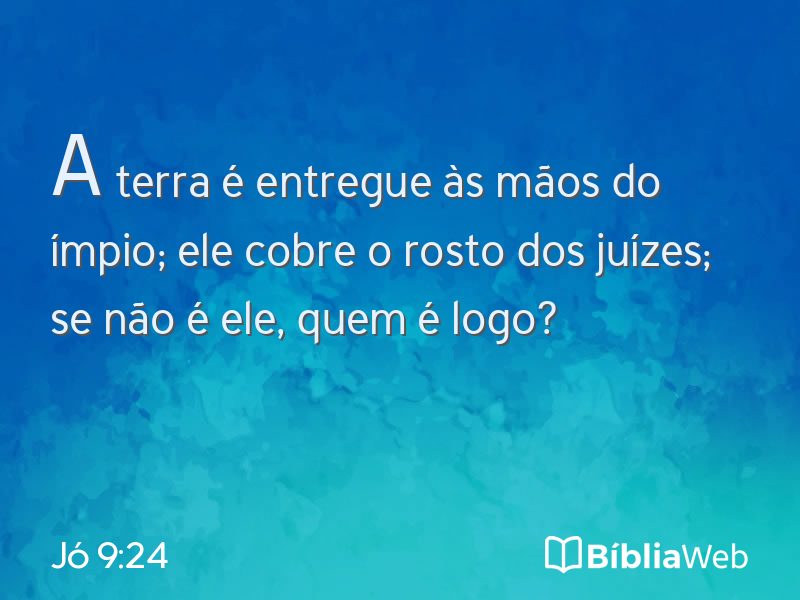 Jó 9:24 em imagem para compartilhar