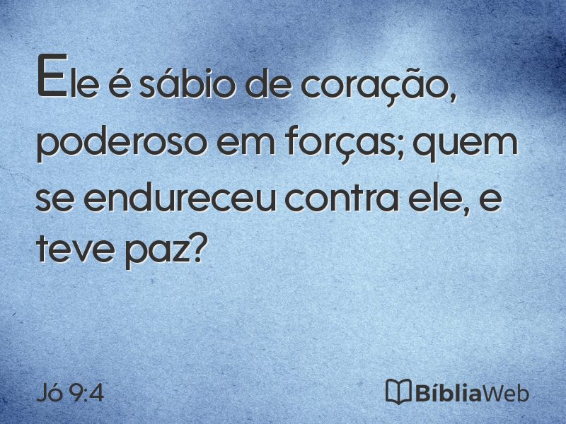 Jó 9:4 em imagem para compartilhar
