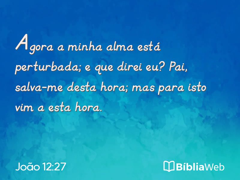 João 12:27 em imagem para compartilhar