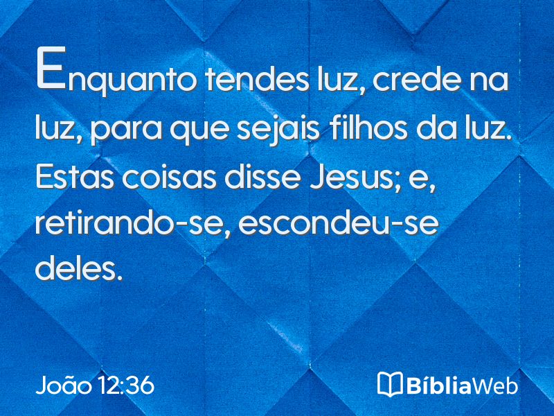 João 12:36 em imagem para compartilhar