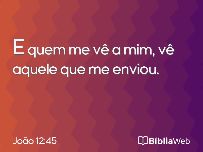 João 12:45 em imagem para compartilhar