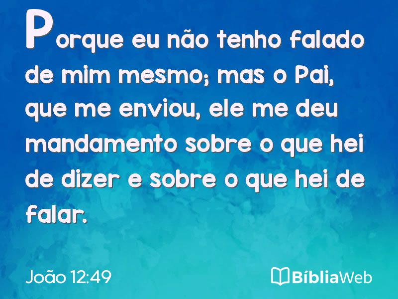 João 12:49 em imagem para compartilhar