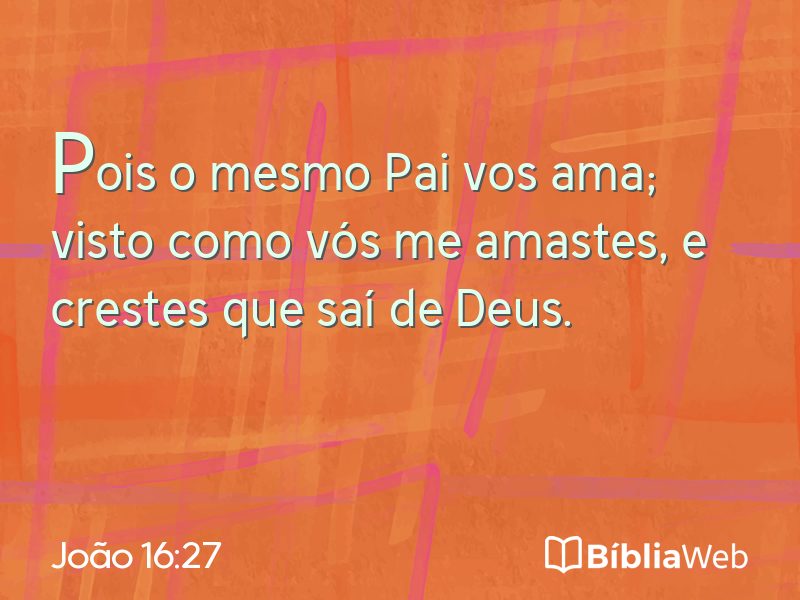 João 16:27 em imagem para compartilhar