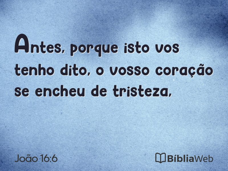 João 16:6 em imagem para compartilhar