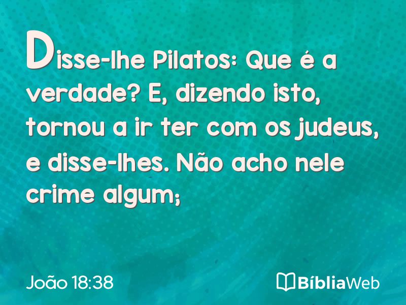 João 18:38 em imagem para compartilhar
