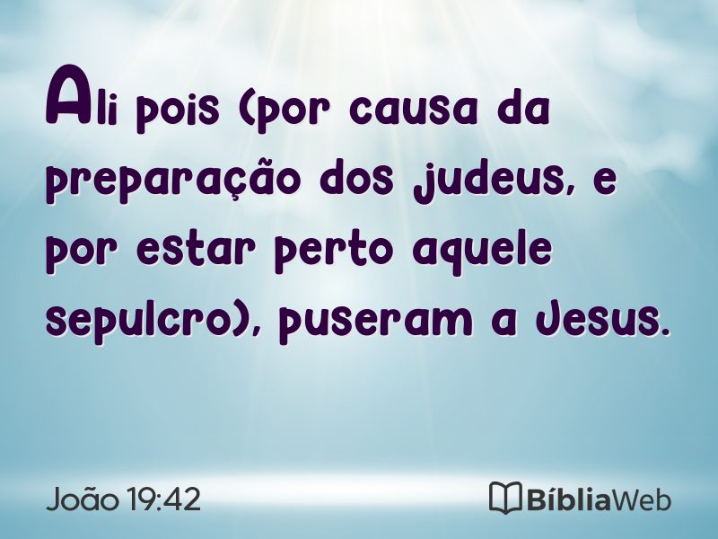 João 19:42 em imagem para compartilhar