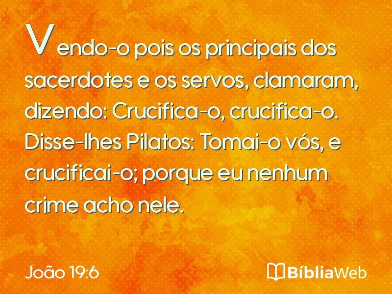 João 19:6 em imagem para compartilhar