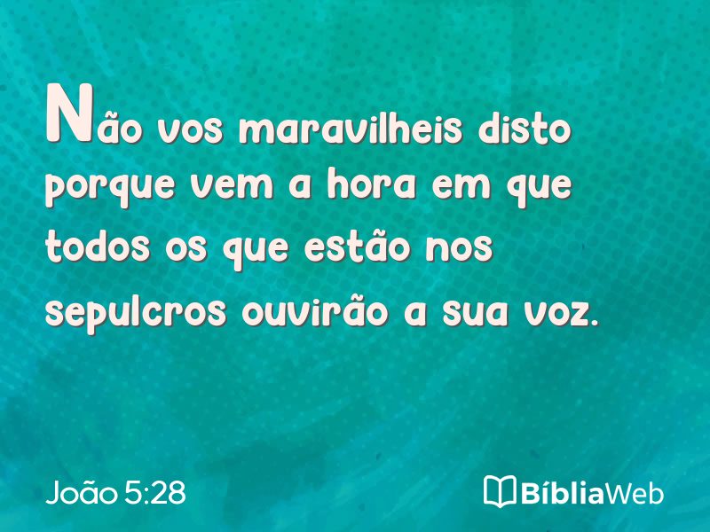 João 5:28 em imagem para compartilhar