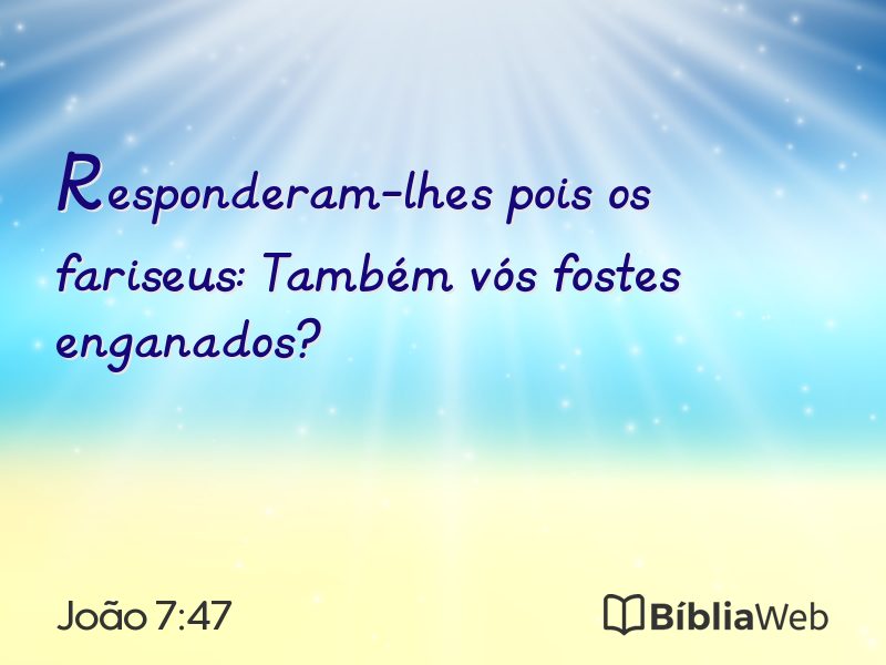 João 7:47 em imagem para compartilhar