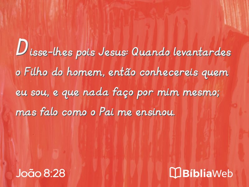 João 8:28 em imagem para compartilhar