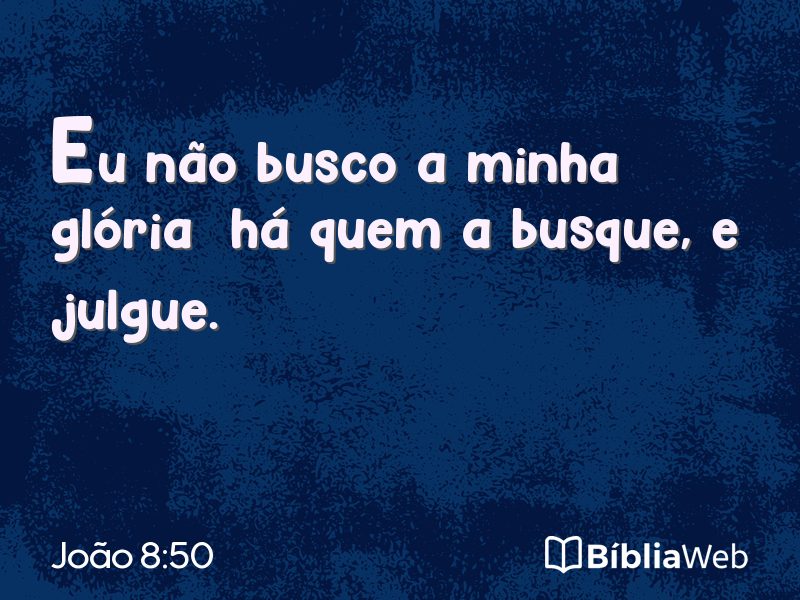 João 8:50 em imagem para compartilhar