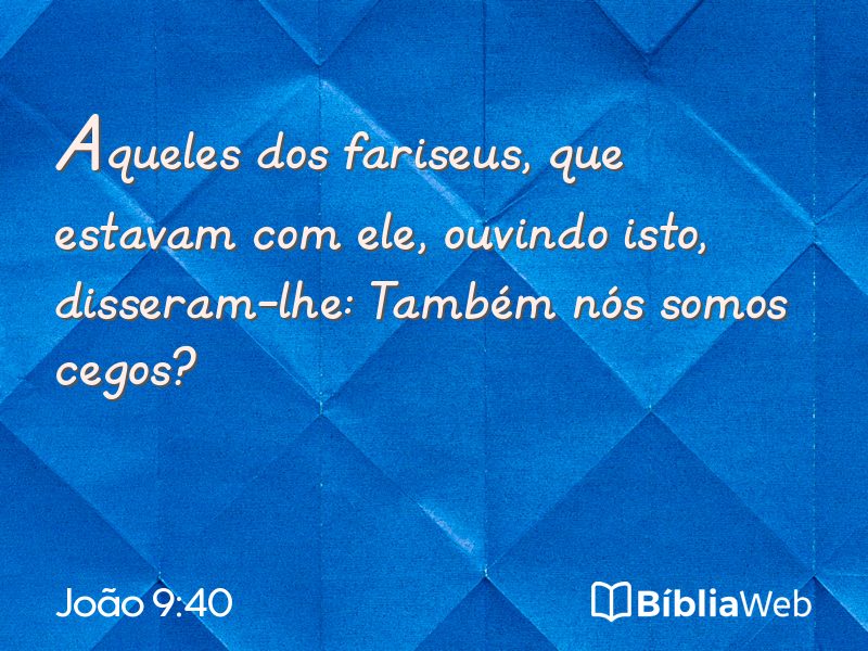 João 9:40 em imagem para compartilhar