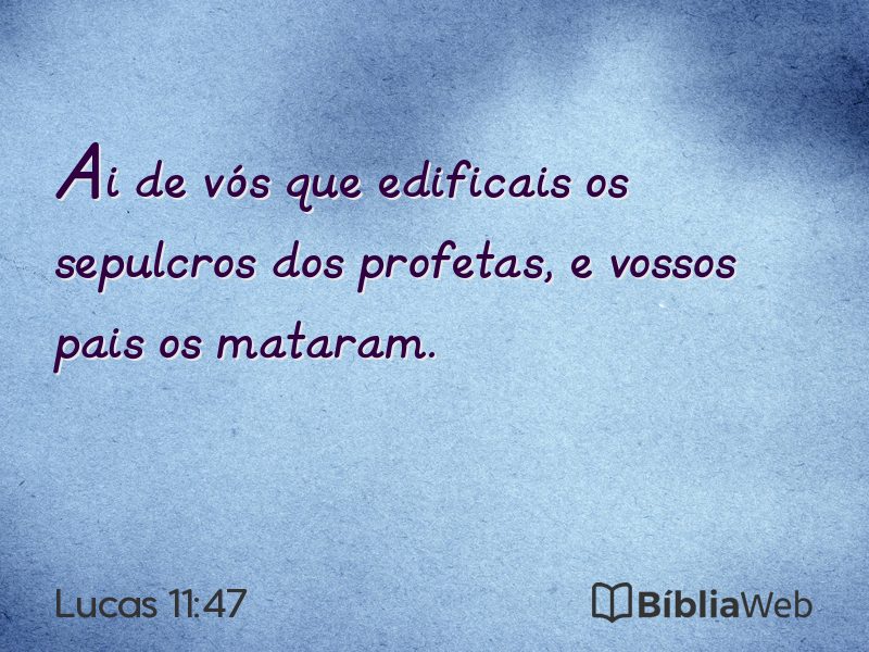 Lucas 11:47 em imagem para compartilhar