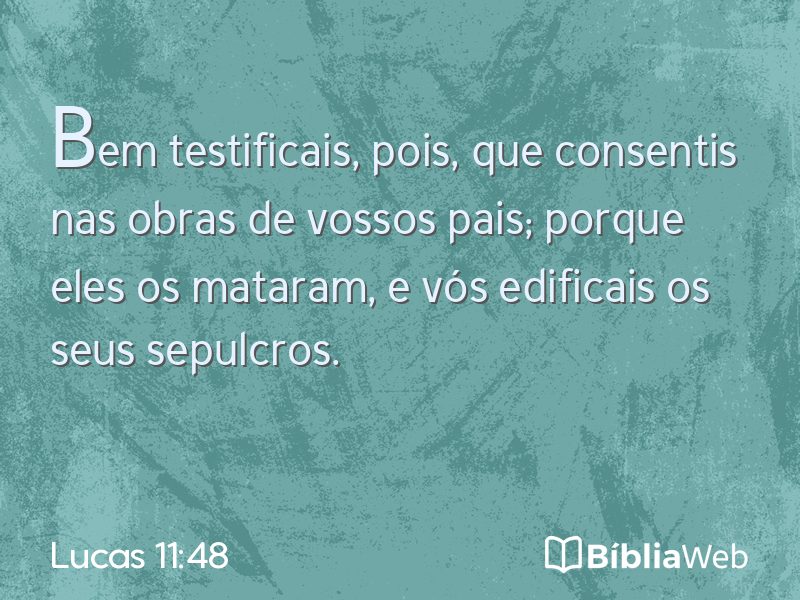 Lucas 11:48 em imagem para compartilhar