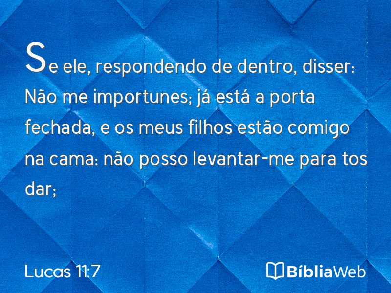 Lucas 11:7 em imagem para compartilhar