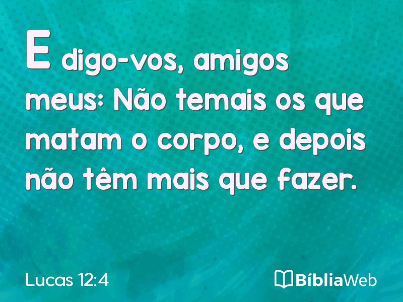 Lucas 12:4 em imagem para compartilhar