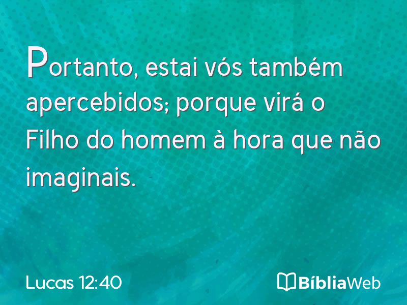 Lucas 12:40 em imagem para compartilhar