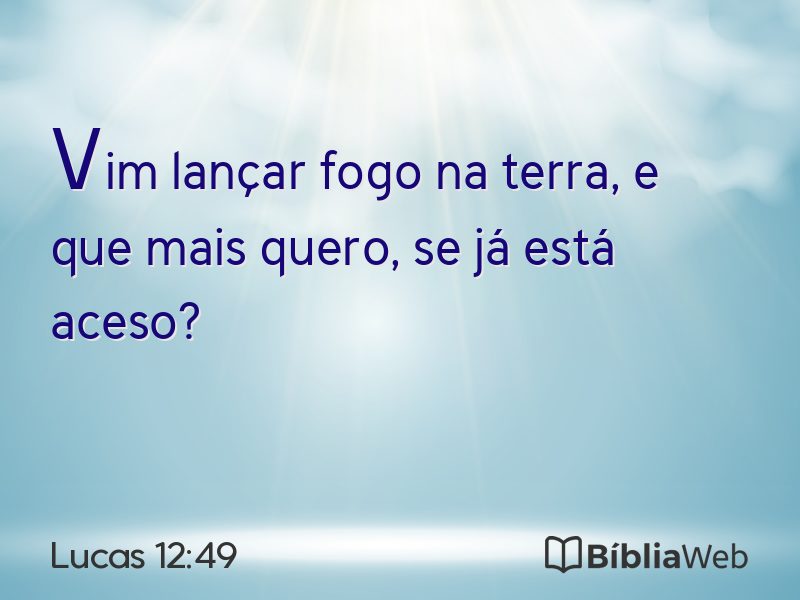 Lucas 12:49 em imagem para compartilhar