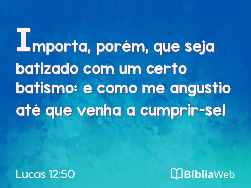Lucas 12:50 em imagem para compartilhar