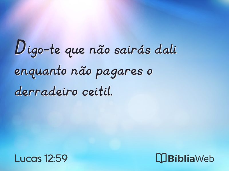 Lucas 12:59 em imagem para compartilhar