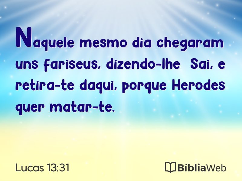 Lucas 13:31 em imagem para compartilhar
