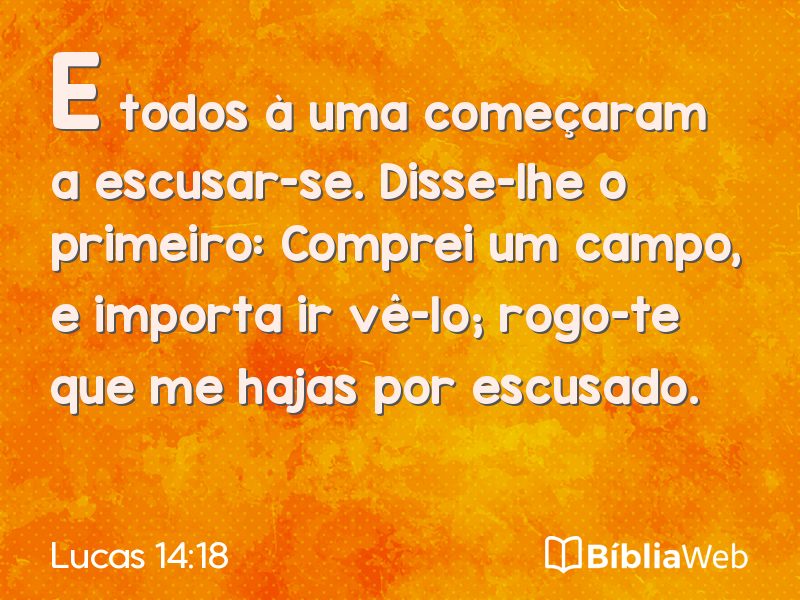 Lucas 14:18 em imagem para compartilhar