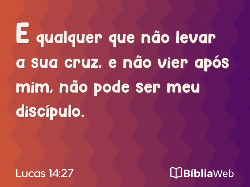 Lucas 14:27 em imagem para compartilhar