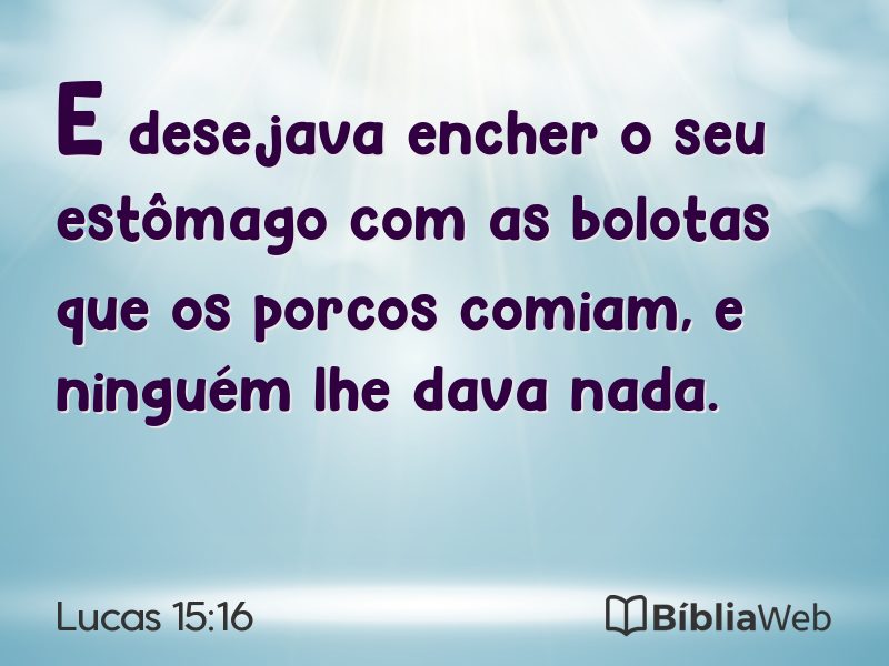 Lucas 15:16 em imagem para compartilhar
