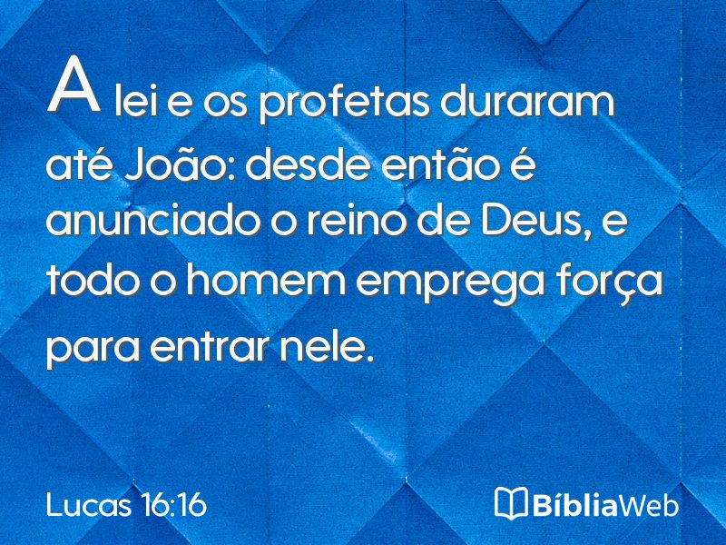 Lucas 16:16 em imagem para compartilhar