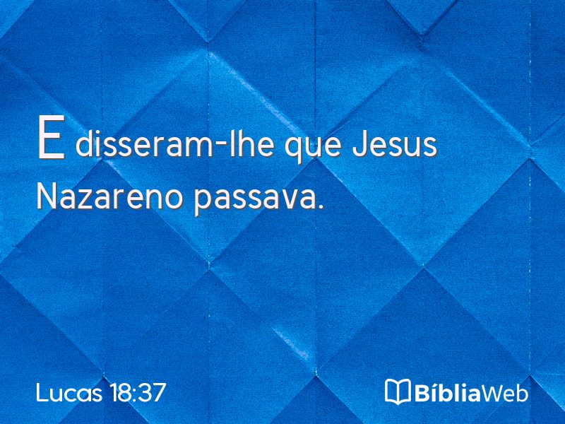 Lucas 18:37 em imagem para compartilhar