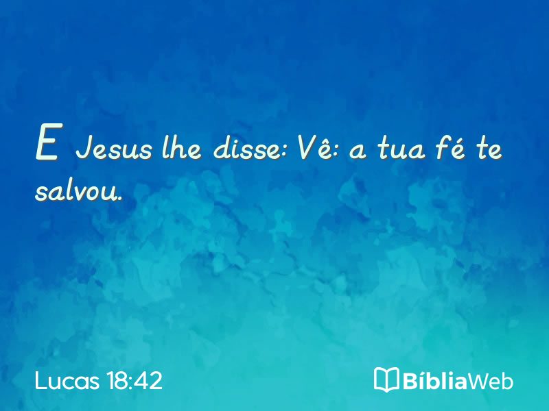 Lucas 18:42 em imagem para compartilhar