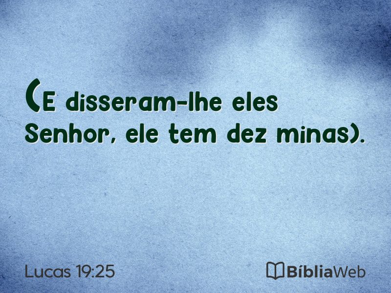 Lucas 19:25 em imagem para compartilhar