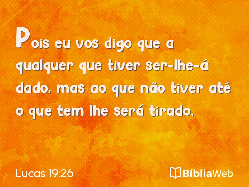 Lucas 19:26 em imagem para compartilhar
