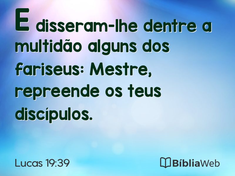 Lucas 19:39 em imagem para compartilhar