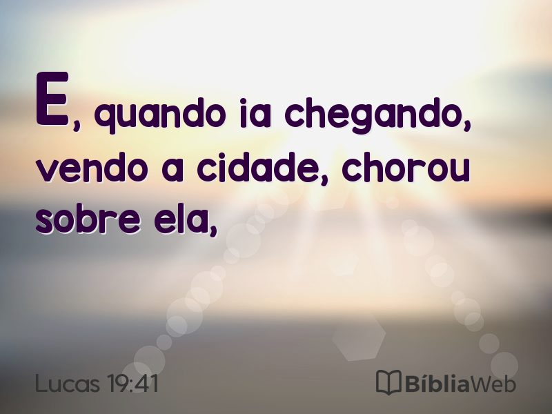 Lucas 19:41 em imagem para compartilhar