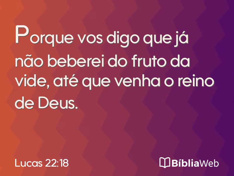 Lucas 22:18 em imagem para compartilhar