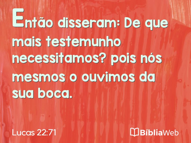 Lucas 22:71 em imagem para compartilhar