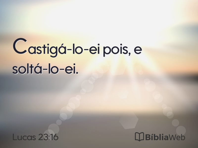 Lucas 23:16 em imagem para compartilhar