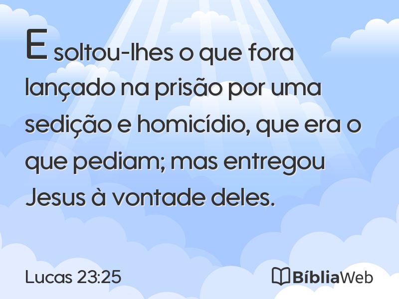 Lucas 23:25 em imagem para compartilhar